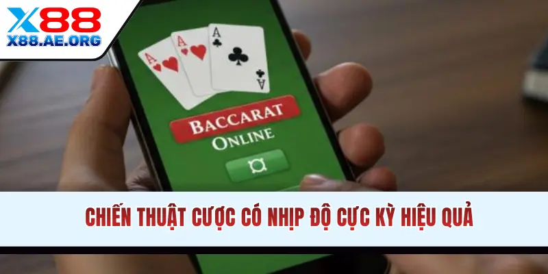 Chiến thuật cược có nhịp độ cực kỳ hiệu quả