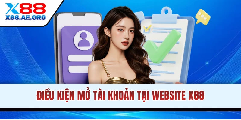 Những điều kiện đăng ký X88 cần tuân thủ