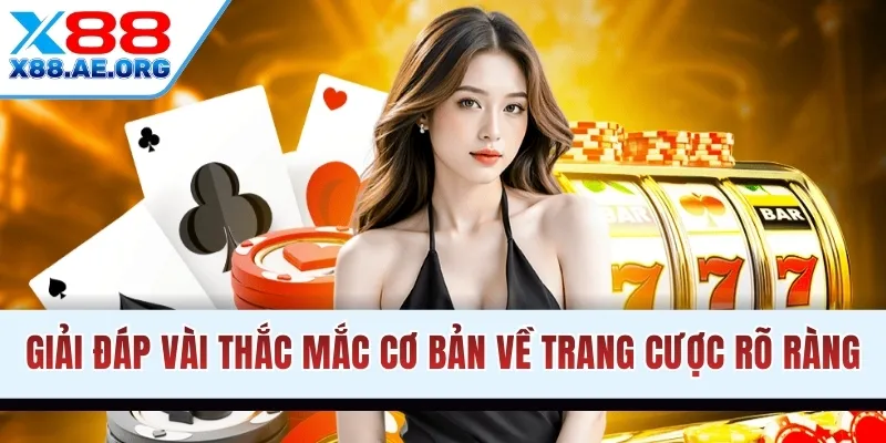Giải đáp vài thắc mắc cơ bản về trang cược rõ ràng