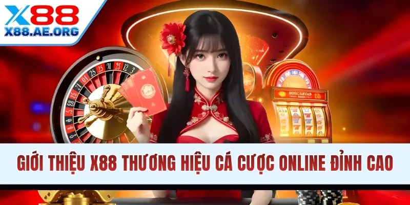 Giới thiệu X88 thương hiệu cá cược online đỉnh cao
