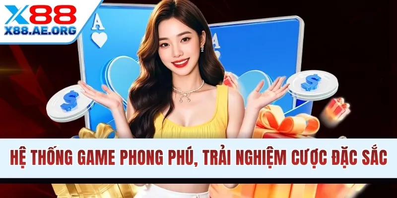 Hệ thống game phong phú, trải nghiệm cược đặc sắc