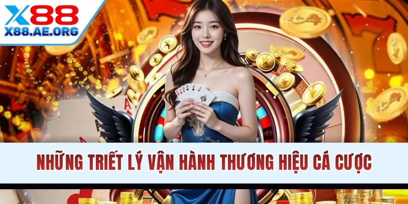 Những triết lý vận hành thương hiệu cá cược trực tuyến